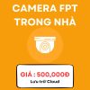 Camera Fpt Trong Nha