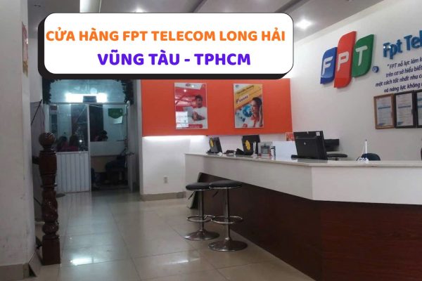 Cua Hang Fpt Telecom Long Hai Vung Tau Tphcm