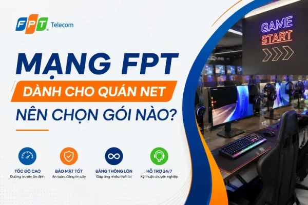 Mang Fpt Danh Cho Quan Net Nen Chon Goi Nao